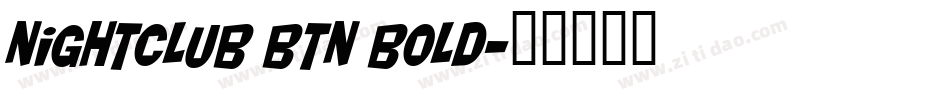Nightclub BTN Bold字体转换